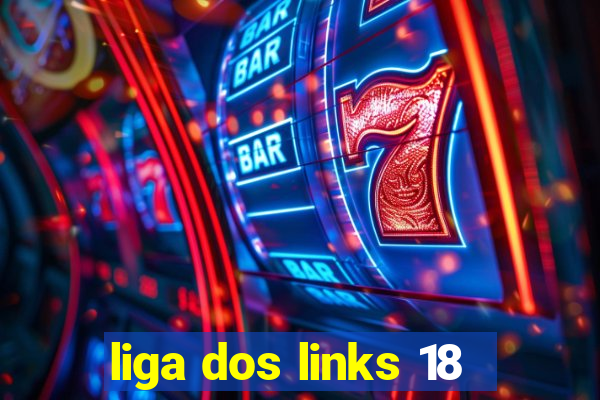 liga dos links 18